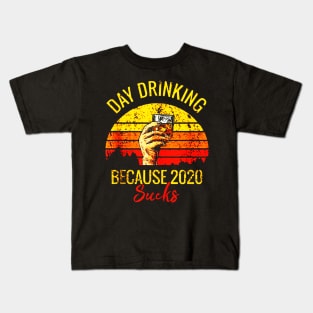 Day Drinking Because 2020 Sucks Kids T-Shirt
